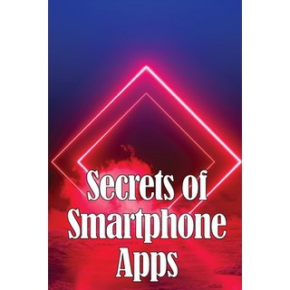 (英文圖書) Secrets of Smartphone Apps: Introducing Secret Smartphone Apps 平裝版, Cristian Sergiu Sava, 英文