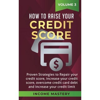 (英文圖書) How to Raise your Credit Score: Proven Strategies to Repair Your Credit Score Increase Your ... 平裝版, Kazravan Enterprises LLC, 英文