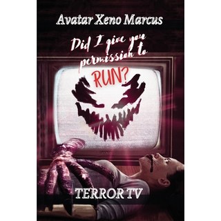 (英文圖書) Did I Give You Permission To Run: Terror TV 平裝版, Booklocker.com, 英文