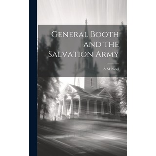 (英文圖書) General Booth and the Salvation Army 精裝版, Legare Street Press, 英文