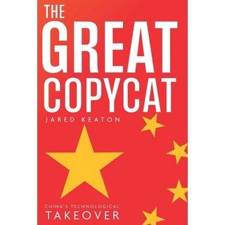 (英文圖書) The Great Copycat: China's Technological Takeover 平裝版, Independently Published, 英文