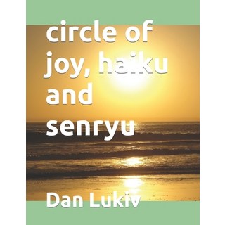 circle of joy haiku and senryu 平裝版, Independently Published, 英文