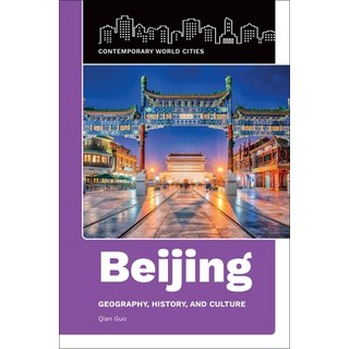 Beijing: Geography History and Culture 精裝版, ABC-CLIO, 英文