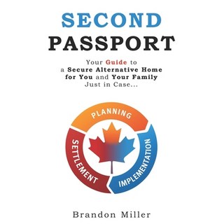 Second Passport: Your guide to have a secure alternative home for you and your family Just in Case... 平裝版, Library and Archives Canada, 英文