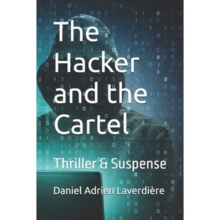 (英文圖書) The Hacker and the Cartel: Thriller & Suspense 平裝版, Independently Published, 英文