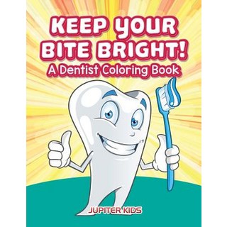 Keep Your Bite Bright! A Dentist Coloring Book 平裝版, Jupiter Kids, 英文