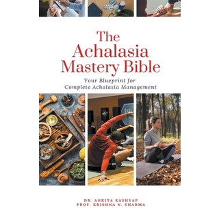 (英文圖書) The Achalasia Mastery Bible: Your Blueprint for Complete Achalasia Management 平裝版, Virtued Press, 英文