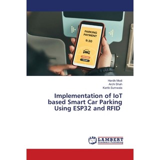 (英文圖書) Implementation of IoT based Smart Car Parking Using ESP32 and RFID 平裝版, LAP Lambert Academic Publis..., 英文