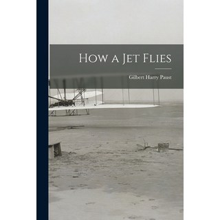 (英文圖書) How a Jet Flies 平裝版, Hassell Street Press, 英文
