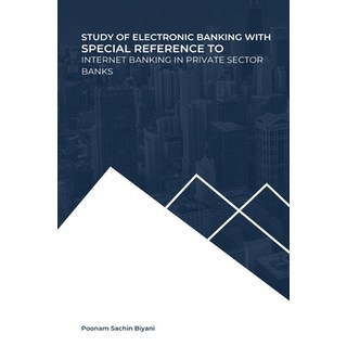 (英文圖書) Study of electronic banking with special reference to internet banking in private sector banks 平裝版, Infotech, 英文