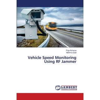 (英文圖書) Vehicle Speed Monitoring Using RF Jammer 平裝版, LAP Lambert Academic Publis..., 英文