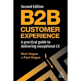 (英文圖書) B2B Customer Experience: A Practical Guide to Delivering Exceptional CX 精裝版, Kogan Page, 英文