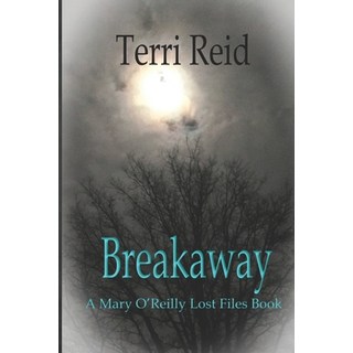 Breakaway - A Mary O'Reilly Lost Files Book 平裝版, Independently Published, 英文