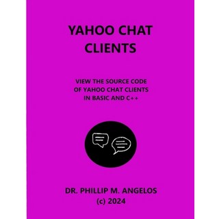 (英文圖書) Yahoo Chat Clients: View the source code of Yahoo chat clients in BASIC and C++. 平裝版, Independently Published, 英文