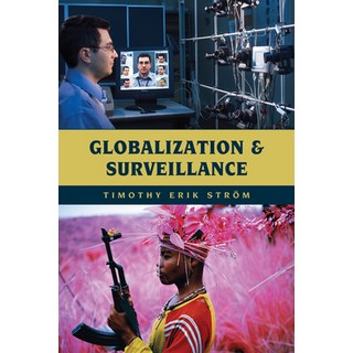 Globalization and Surveillance 精裝版, Rowman & Littlefield Publishers, 英文