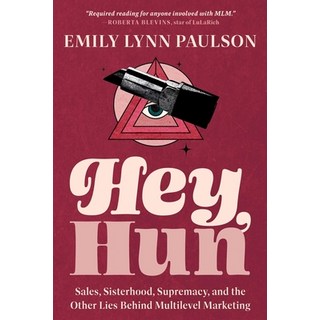 (英文圖書) Hey Hun: Sales Sisterhood Supremacy and the Other Lies Behind Multilevel Ma... 平裝版, Row House Publishing, 英文