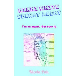 (英文圖書)Nikki White. Secret Agent.: I'm an agent. Get over it. 平裝版, Createspace Independent Pub..., 英文