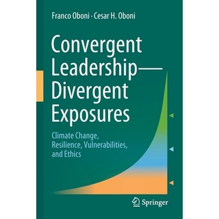 (英文圖書) Convergent Leadership-Divergent Exposures: Climate Change Resilience Vulnerabilities and E... 平裝版, Springer, 英文