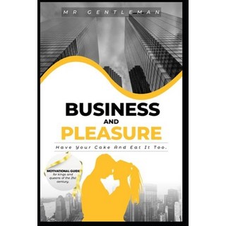 (英文圖書) Business & Pleasure: Have Your Cake And Eat It Too 平裝版, Independently Published, 英文