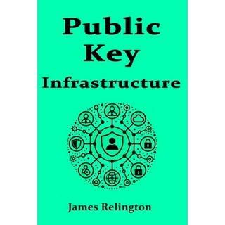 (英文圖書) Public Key Infrastructure (PKI) 平裝版, Independently Published, 英文