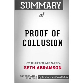 Summary of Proof of Collusion: How Trump Betrayed America by Seth Abramson: Conversation Starters 平裝版, Blurb, 英文