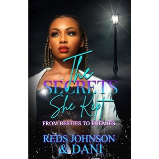 (英文圖書) The Secrets She Kept: From Besties To Enemies 平裝版, Independently Published, 英文