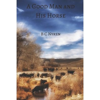 A Good Man And His Horse 平裝版, Independently Published, 英文