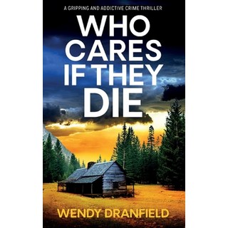 (英文圖書) Who Cares if They Die: A totally gripping and jaw-dropping crime thriller 平裝版, Choc Lit, 英文