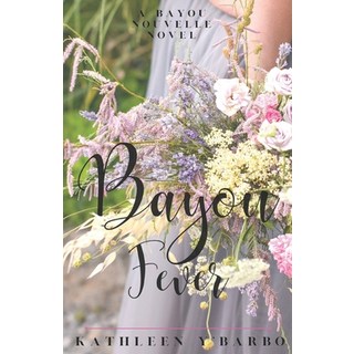 (英文圖書) Bayou Fever: A Bayou Nouvelle Novel 平裝版, Independently Published, 英文