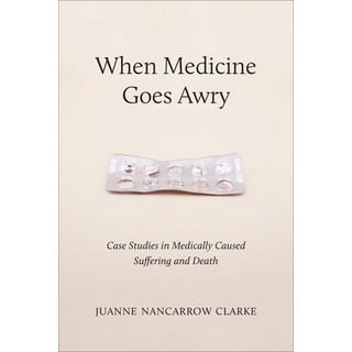 (英文圖書) When Medicine Goes Awry: Case Studies in Medically Caused Suffering and Death 平裝版, University of Toronto Press, 英文