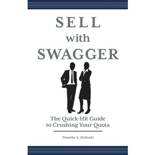 (英文圖書) Sell with Swagger: The Quick-Hit Guide to Crushing Your Quota 平裝版, Lioncrest Publishing, 英文