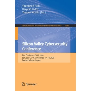 Silicon Valley Cybersecurity Conference: First Conference Svcc 2020 San Jose Ca Usa December 17... 平裝版, Springer, 英文