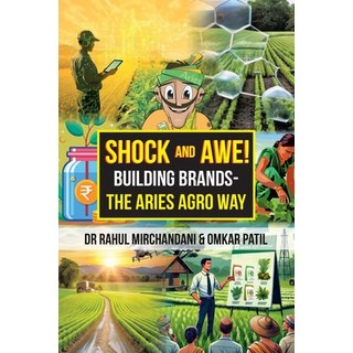 (英文圖書) Shock and Awe!: Building Brands - The Aries Agro Way 平裝版, Partridge Publishing India, 英文