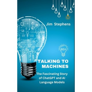 (英文圖書) Talking to Machines: The Fascinating Story of ChatGPT and AI Language Models 平裝版, Blurb, 英文
