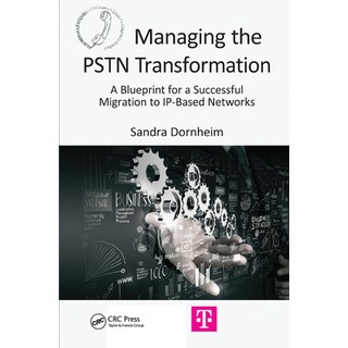 (英文圖書) Managing the PSTN Transformation: A Blueprint for a Successful Migration to IP-Based Networks 平裝版, CRC Press, 英文