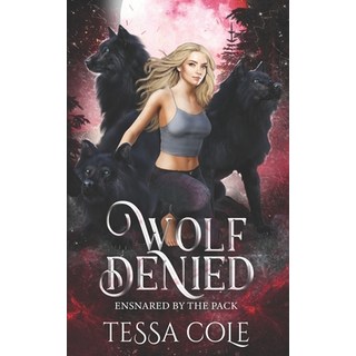 (英文圖書) Wolf Denied: A Rejected Mates Reverse Harem Romance 平裝版, Gryphon's Gate Publishing, 英文
