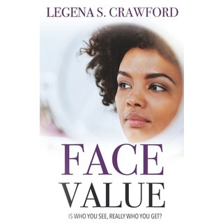 Face Value: Is Who You See Really Who You Get? 平裝版, Legena S. Crawford, 英文