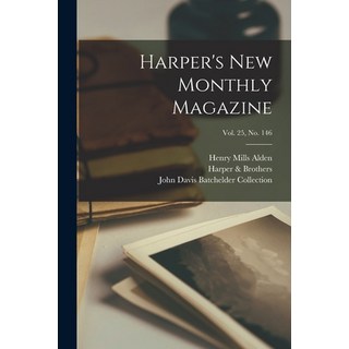 (英文圖書) Harper's New Monthly Magazine; Vol. 25 no. 146 平裝版, Legare Street Press, 英文