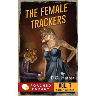 The Female Trackers: Poached Parody 平裝版, Independently Published, 英文