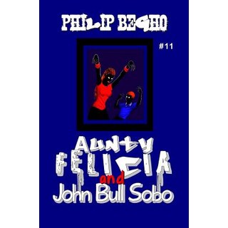 (英文圖書)Aunty Felicia and John Bull Sobo: Aunty Felicia Series 平裝版, Createspace Independent Pub..., 英文
