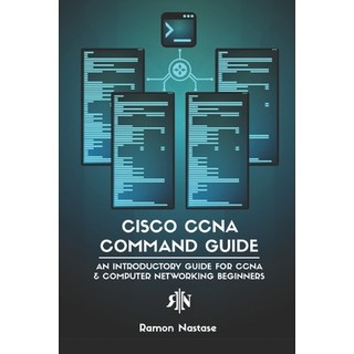Cisco CCNA Command Guide: An Introductory Guide for CCNA & Computer Networking Beginners 平裝版, Independently Published, 英文