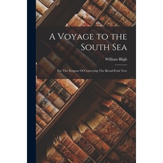 (英文圖書) A Voyage to the South Sea: For The Purpose Of Conveying The Bread-Fruit Tree 平裝版, Legare Street Press, 英文