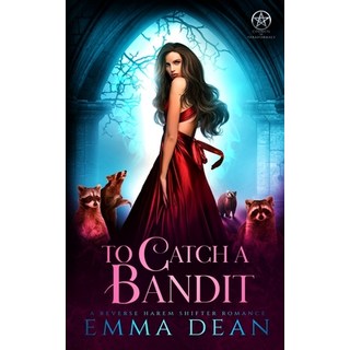 To Catch A Bandit: A Reverse Harem Shifter Romance 平裝版, Independently Published, 英文