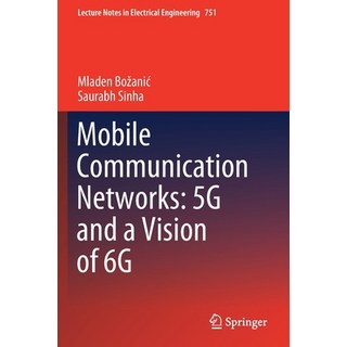 (英文圖書) Mobile Communication Networks: 5G and a Vision of 6G 平裝版, Springer, 英文
