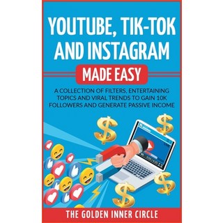 Youtube Tik-Tok and Instagram Made Easy: A Collection of Filters Entertaining Topics and Viral Tre... 精裝版, No Money Down, 英文