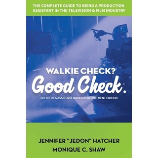 (英文圖書) Walkie Check Good Check: A How-to-Guide on Working as a Production Assistant 平裝版, First Team Productions, Lllp, 英文