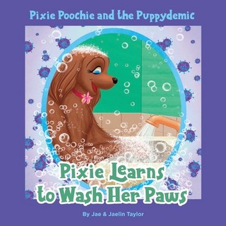 Pixie Poochie and the Puppydemic: Pixie Learns to Wash Her Paws 平裝版, Rusty Reads Publishing, 英文