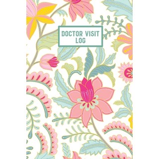 Doctor Visit Log: Medical Health Care Record Log Personal Appointment Tracker Track History & Det... 平裝版, Amy Newton, 英文