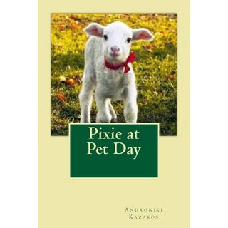 (英文圖書)Pixie at Pet day 平裝版, Createspace Independent Pub..., 英文