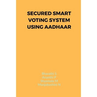(英文圖書) Secured Smart Voting System Using Aadhaar 平裝版, Notion Press, 英文